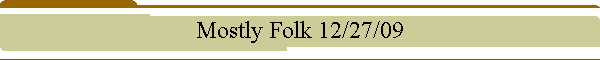 Mostly Folk 12/27/09