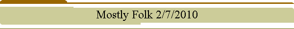 Mostly Folk 2/7/2010